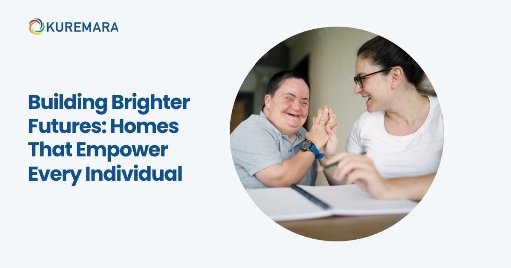Building Brighter Futures: Homes That Empower Every Individual